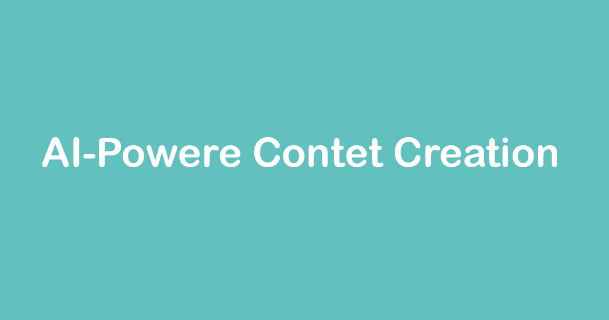 AI-powered content creation